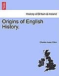 Origins of English History.