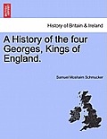 A History of the Four Georges, Kings of England.