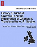 History of Richard Cromwell and the Restoration of Charles II. Translated by A. R. Scoble.