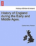 History of England during the Early and Middle Ages. VOL. I