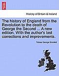 The history of England from the Revolution to the death of George the Second ... A new edition. With the author's last corrections and improvements.