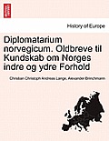 Diplomatarium norvegicum. Oldbreve til Kundskab om Norges indre og ydre Forhold. TREDIE SAMLING.