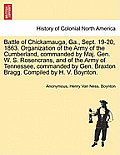 Battle of Chickamauga, Ga., Sept. 19-20, 1863. Organization of the Army of the Cumberland, Commanded by Maj. Gen. W. S. Rosencrans, and of the Army of