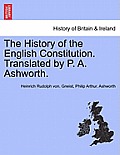 The History of the English Constitution. Translated by P. A. Ashworth.