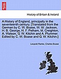 A History of England, principally in the seventeenth century. [Translated from the German by C. W. Boase, W. W. Jackson, H. B. George, H. F. Pelham, M