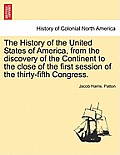 The History of the United States of America, from the discovery of the Continent to the close of the first session of the thirty-fifth Congress.