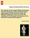 The History of the United States of America from the discovery of the continent to the organization of Government under the federal constitution. (Vol