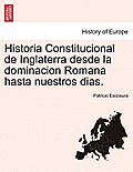 Historia Constitucional de Inglaterra desde la dominacion Romana hasta nuestros dias.
