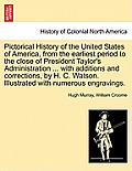 Pictorical History of the United States of America, from the earliest period to the close of President Taylor's Administration ... with additions and