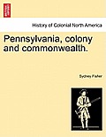 Pennsylvania, Colony and Commonwealth.