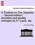 A Treatise on Ore Deposits ... Second edition, rewritten and greatly enlarged by H. Louis, etc.