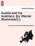 Austria and the Austrians. [by Wenzel Blumenbach.]
