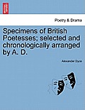 Specimens of British Poetesses; Selected and Chronologically Arranged by A. D.