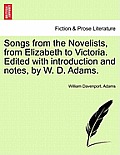 Songs from the Novelists, from Elizabeth to Victoria. Edited with Introduction and Notes, by W. D. Adams.