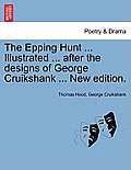 The Epping Hunt ... Illustrated ... After the Designs of George Cruikshank ... New Edition.