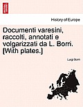 Documenti varesini, raccolti, annotati e volgarizzati da L. Borri. [With plates.]