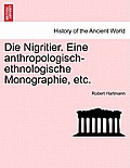 Die Nigritier. Eine anthropologisch-ethnologische Monographie, etc.