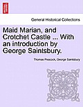 Maid Marian, and Crotchet Castle ... with an Introduction by George Saintsbury.