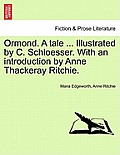 Ormond. a Tale ... Illustrated by C. Schloesser. with an Introduction by Anne Thackeray Ritchie.