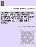 The Maiden and Married Life of Mary Powell ... and the Sequel Thereto, Deborah's Diary. with an Introduction by the REV. W. H. Hutton ... and ... Illu