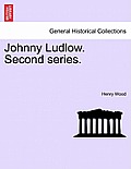 Johnny Ludlow. Second Series.