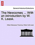 The Newcomes ... With an introduction by W. K. Leask.