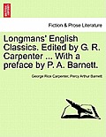 Longmans' English Classics. Edited by G. R. Carpenter ... With a preface by P. A. Barnett.