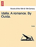 Idalia. a Romance. by Ouida.