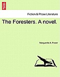 The Foresters. a Novel.
