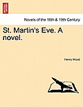 St. Martin's Eve. a Novel. Vol. III