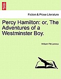 Percy Hamilton: or, The Adventures of a Westminster Boy.