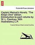 Captain Marryat's Novels. the King's Own Edition. [Introduction to Each Volume by W. L. Courtney. with Illustrations.] L.P.