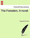 The Foresters. a Novel.