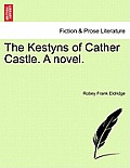 The Kestyns of Cather Castle. A novel.