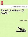 Ricroft of Withens. [A Novel.]