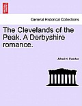 The Clevelands of the Peak. a Derbyshire Romance.