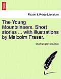 The Young Mountaineers. Short Stories ... with Illustrations by Malcolm Fraser.