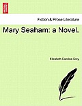 Mary Seaham: a Novel.