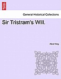 Sir Tristram's Will.