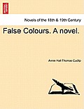 False Colours. a Novel.