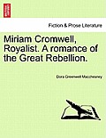 Miriam Cromwell, Royalist. a Romance of the Great Rebellion.