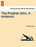 The Prophet John. a Romance.