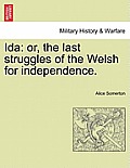 Ida: Or, the Last Struggles of the Welsh for Independence.