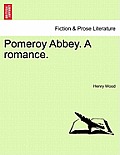 Pomeroy Abbey. a Romance.
