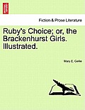Ruby's Choice; Or, the Brackenhurst Girls. Illustrated.