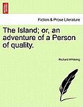 The Island; Or, an Adventure of a Person of Quality.