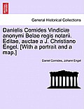 Danielis Cornides Vindici Anonymi Belae Regis Notarii. Editae, Auctae A J. Christiano Engel. [With a Portrait and a Map.]