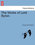 The Works of Lord Byron. Vol. VI.