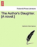 The Author's Daughter. [A Novel.] Vol. II.
