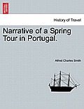 Narrative of a Spring Tour in Portugal.